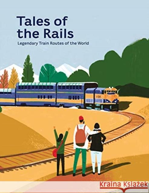 Tales of the Rails: Legendary Train Routes of the World Little Gestalten                         Ryan Johnson Nathaniel Adams 9783899558456 Little Gestalten - książka