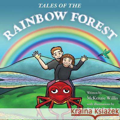 Tales of the Rainbow Forest McKenzie Willis Rick Holland 9780615731735 McKenzie's Expressions - książka