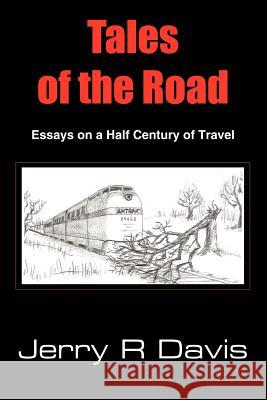 Tales of the Road: Essays on a Half Century of Travel Davis, Jerry R. 9781418487195 Authorhouse - książka