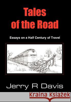 Tales of the Road: Essays on a Half Century of Travel Davis, Jerry R. 9781418487201 Authorhouse - książka