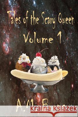 Tales of the Scary Queen Vol 1 A. M. Burns 9780692473474 Not Avail - książka