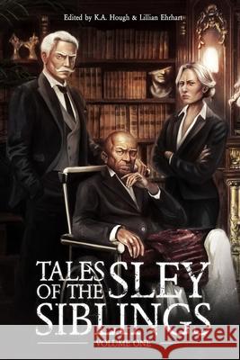 Tales of the Sley Siblings, Volume One K. a. Hough Lillian Ehrhart 9781957941028 Sley House Publishing - książka