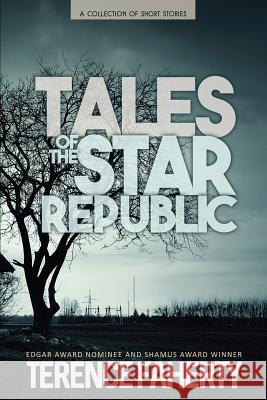 Tales of the Star Republic: A Collection of Short Stories Terence Faherty   9780692729885 Terence Faherty - książka