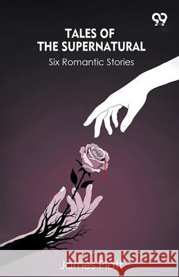 Tales Of The Supernatural Six Romantic Stories James Platt 9789373409016 Double 9 Books - książka