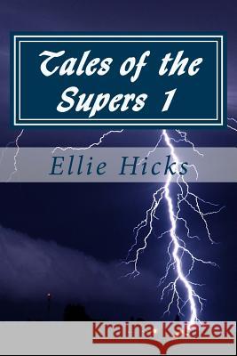 Tales of the Supers MS Ellie Hicks Ellie Hicks 9781490311425 Createspace - książka
