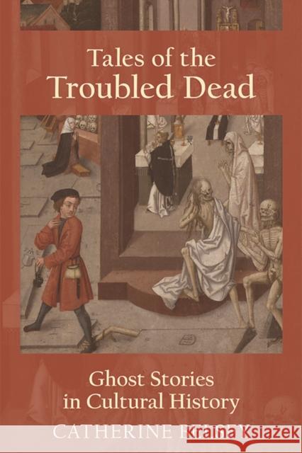 Tales of the Troubled Dead: Ghost Stories in Cultural History Belsey, Catherine 9781474417365 Edinburgh University Press - książka