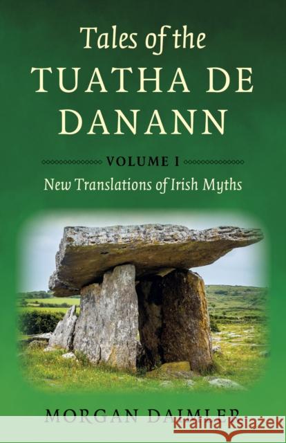 Tales of the Tuatha De Danann, Volume 1: New Translations of Irish Myths Morgan Daimler 9781803419169 Collective Ink - książka