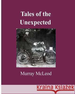 Tales of the Unexpected Murray McLeod 9781719339230 Createspace Independent Publishing Platform - książka