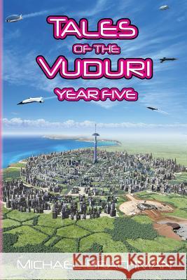 Tales of the Vuduri: Year Five Michael Brachman Bruce Brachman 9781985490017 Createspace Independent Publishing Platform - książka
