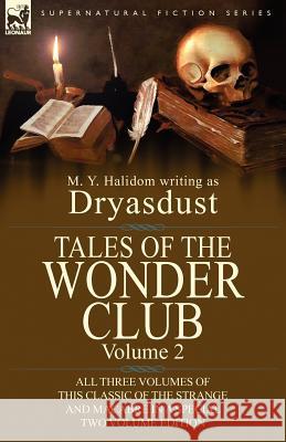 Tales of the Wonder Club: All Three Volumes of This Classic of the Strange and Macabre in a Special Two Volume Edition-Volume 2 Halidom, M. Y. 9780857068972 Leonaur Ltd - książka