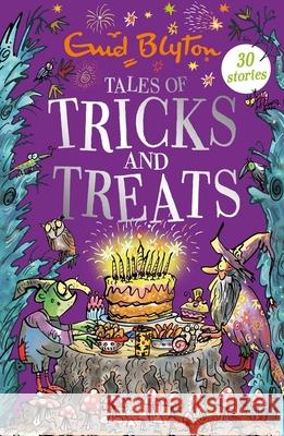 Tales of Tricks and Treats: Contains 30 classic tales Enid Blyton 9781444947342 Hachette Children's Group - książka