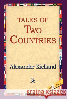 Tales of Two Countries Alexander Kielland 9781421809021 1st World Library - książka