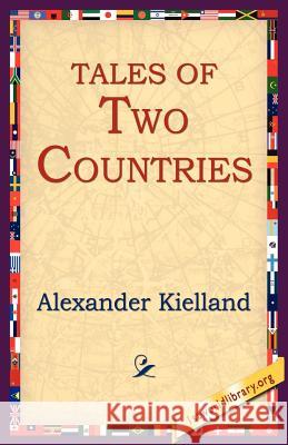 Tales of Two Countries Alexander Kielland 9781595406026 1st World Library - książka