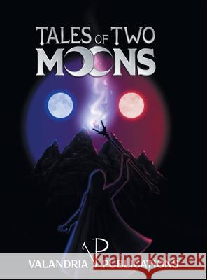 Tales of Two Moons Daniel Madden, Ian Michelson 9798988736004 Valandria Publications - książka