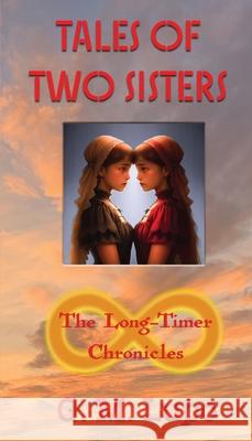 Tales of Two Sisters: The Long-Timer Chronicles G. M. Lupo 9780998159577 Lupo Digital Services, LLC - książka