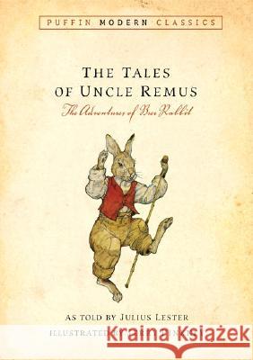 Tales of Uncle Remus (Puffin Modern Classics): The Adventures of Brer Rabbit Julius Lester Jerry Pinkney 9780142407202 Puffin Books - książka