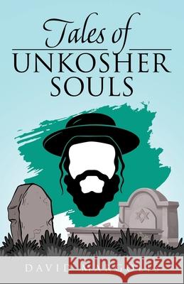 Tales of Unkosher Souls David Margolis 9780991215478 Gatekeeper Press - książka