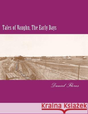 Tales of Vaughn, The Early Days Flores, Daniel B. 9781534666382 Createspace Independent Publishing Platform - książka