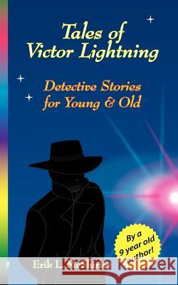 Tales of Victor Lightning: Detective Stories for Young and Old McShirley, Erik L. 9781935710035 Rifll Publishing, Inc. - książka