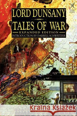 Tales of War: Expanded Edition Edward John Moreton Dunsany Darrell Schweitzer 9781592240425 Borgo Press - książka