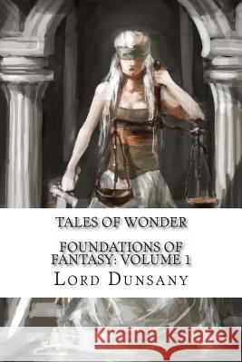 Tales of Wonder Edward John Moreton Dunsany T. F. Jone 9781492199366 Createspace - książka