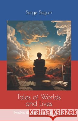 Tales of Worlds and Lives: Twelve illustrated short stories Côme Crespy, Serge Seguin, Claire Lewis 9798327222601 Independently Published - książka