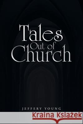 Tales Out of Church Jeffery Young 9781637103739 Fulton Books - książka