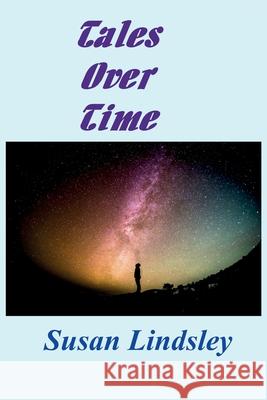 Tales Over Time Susan Lindsley 9781733404433 Thomas Max Publishing - książka
