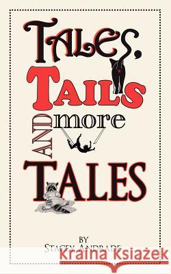 Tales, Tails and More Tales Stacey Andrade Diane O'Connor 9780982775363 Patricia Pillard McCulley - książka