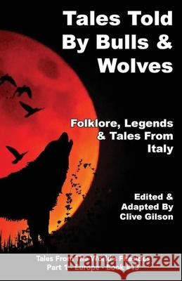 Tales Told By Bulls & Wolves Clive Gilson 9781913500139 Clive Gilson - książka