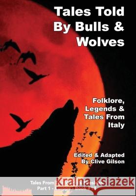 Tales Told By Bulls & Wolves Clive Gilson 9781913500917 Clive Gilson - książka