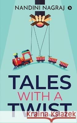Tales with a Twist Nandini Nagraj 9781637815618 Notion Press - książka