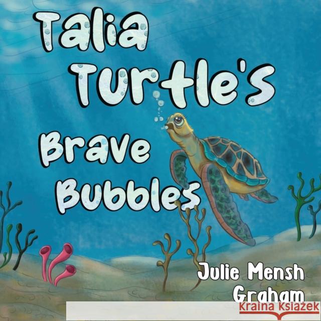 Talia Turtle's Brave Bubbles Julie Graham 9781838754167 Pegasus Elliot Mackenzie Publishers - książka