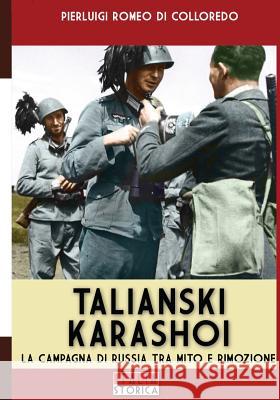 Talianski Karashoi: La campagna di Russia tra mito e rimozione Di Colloredo Mels, Pierluigi Romeo 9788893271516 Soldiershop - książka