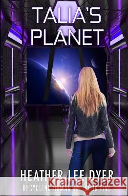Talia's Planet Heather Lee Dyer   9781732280007 Amethyst Rush Press - książka