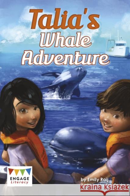 Talia's Whale Adventure  Raij, Emily 9781474745864 Engage Literacy: Engage Literacy Dark Red - książka