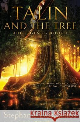 Talin and the Tree: The Legend - Book 1 Stephanie Dossantos 9781735159010 Blackdog Browndog Press - książka