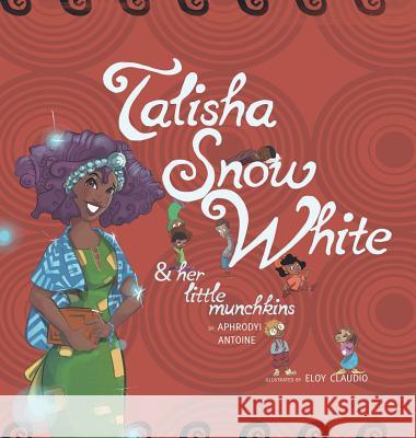 Talisha Snow White: and her little munchkins Antoine, Aphrodyi 9780990870821 Nubitales - książka