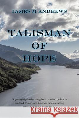Talisman of Hope James M Andrews 9798369496558 Xlibris Au - książka