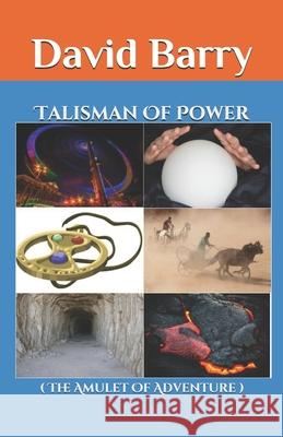 Talisman Of Power (The Amulet Of Adventure): (Revised Edition) David Barry, OSB 9798586856883 Independently Published - książka