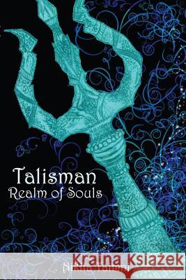 Talisman: Realm of Souls Miss Nikita Taimni 9781480031746 Createspace - książka