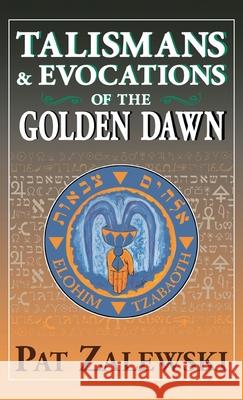 Talismans & Evocations of the Golden Dawn Pat Zalewski 9781913660130 Thoth Publications - książka