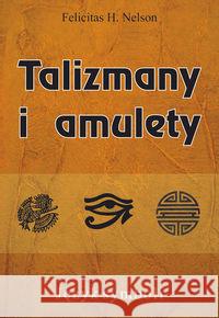 Talizmany i amulety Nelson Felicitas H. 9788360528815 Kos - książka