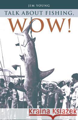 Talk about Fishing, Wow! Jim Young 9781489701138 Liferich - książka