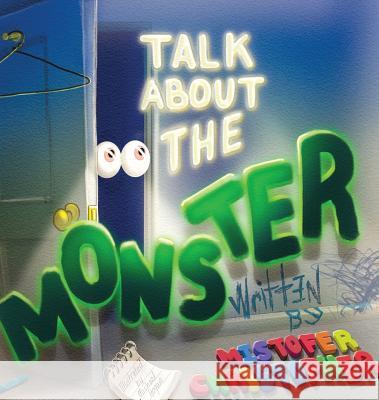Talk About The Monster Christopher, Mistofer 9781732126619 House of Mistofer Christopher - książka