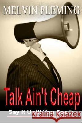 Talk Ain't Cheap Melvin Fleming 9781365431470 Lulu.com - książka