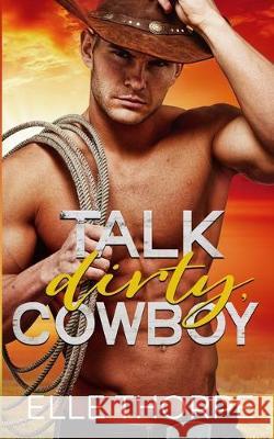 Talk Dirty, Cowboy Elle Thorpe 9780648381464 Elle Thorpe - książka