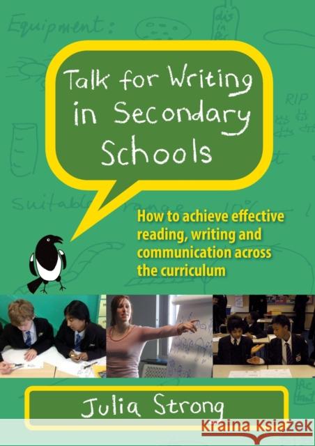 Talk for Writing in Secondary Schools, How to Achieve Effective Reading, Writing and Communication Across the Curriculum (Revised Edition) Julia Strong 9780335250196 Open University Press - książka