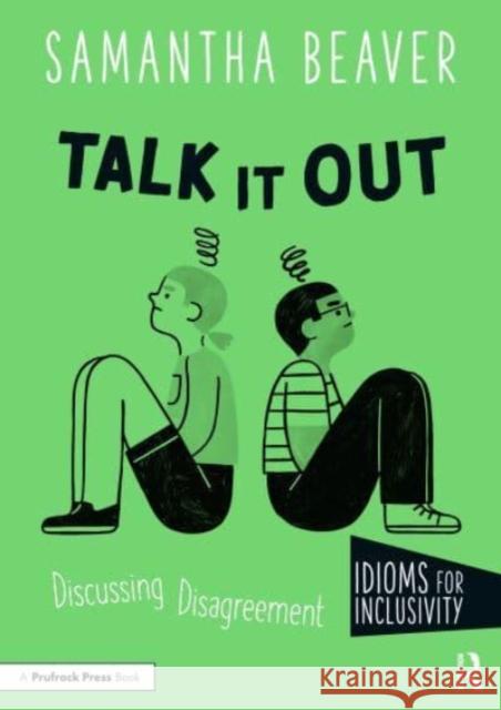Talk It Out: Discussing Disagreement Beaver, Samantha 9781032286402 Taylor & Francis Ltd - książka