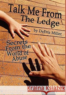 Talk Me from the Ledge Deetta Miller 9781453544198 Xlibris Corporation - książka